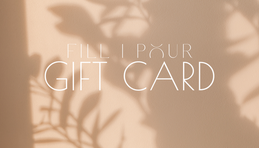 Give the gift of FILL I POUR